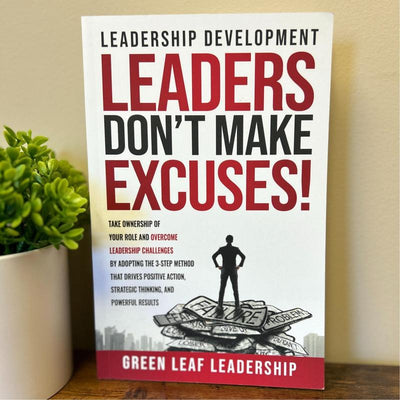 Leaders Don't Make Excuses